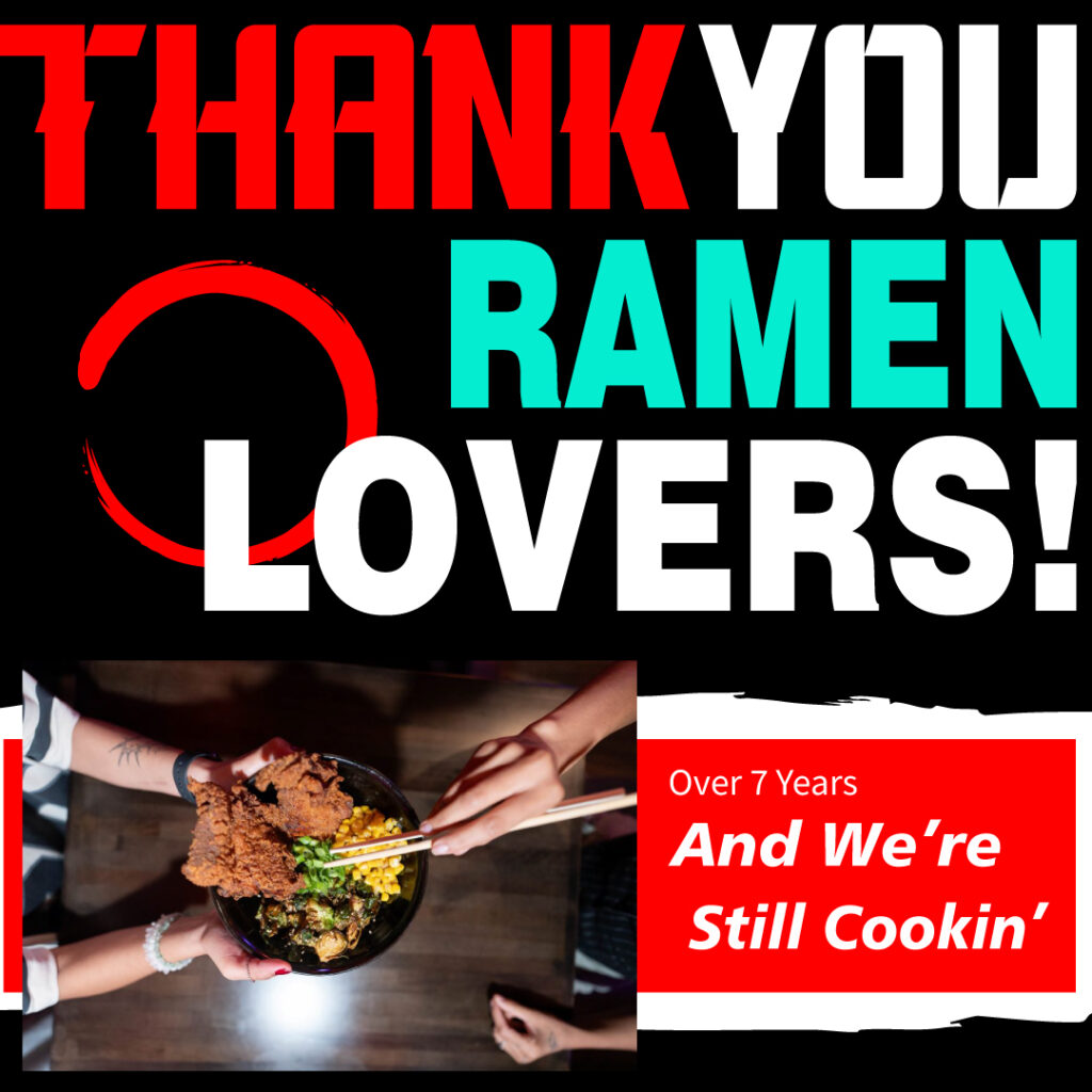 Black, red, teal, and white square facebook post that reads "Thank you ramen lovers! Over 7 Years and we're still cookin'"