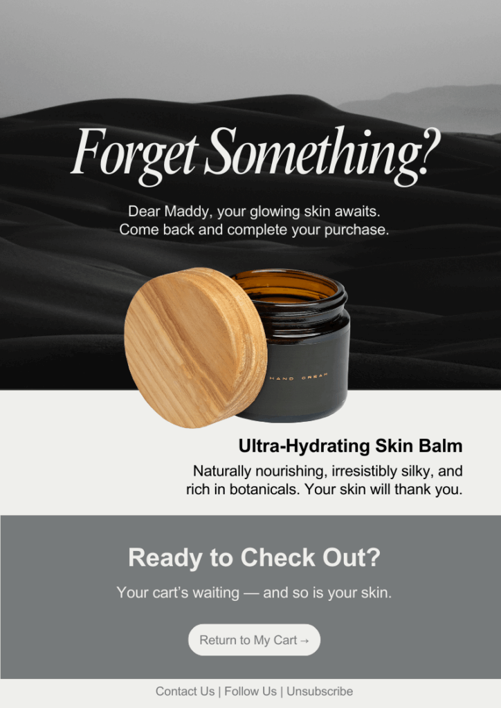 Abandoned cart email with grey, beige, and olive tones featuring an ultra-hydrating skin balm that reads "Forget Something? Your glowing skin awaits, come back and complete your purchase," with a CTA button "return to my cart" at the bottom.